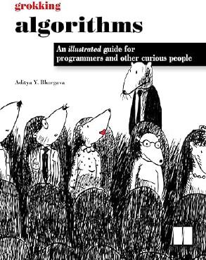 Grokking Algorithms: An Illustrated Guide for Programmers and Other Curious People